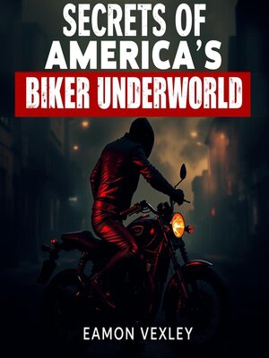 cover image of Secrets of America's Biker Underworld